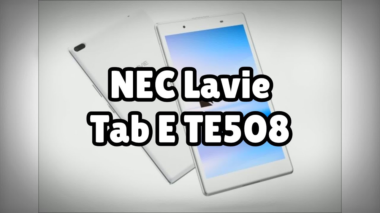 Photos of the NEC Lavie Tab E TE508 | Not A Review!