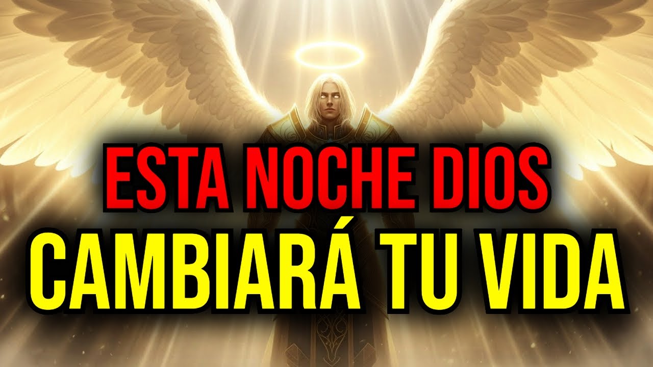 🔥 ELEGIDO, ESTA NOCHE DIOS CAMBIARÁ TODO EN TU VIDA PARA SIEMPRE
