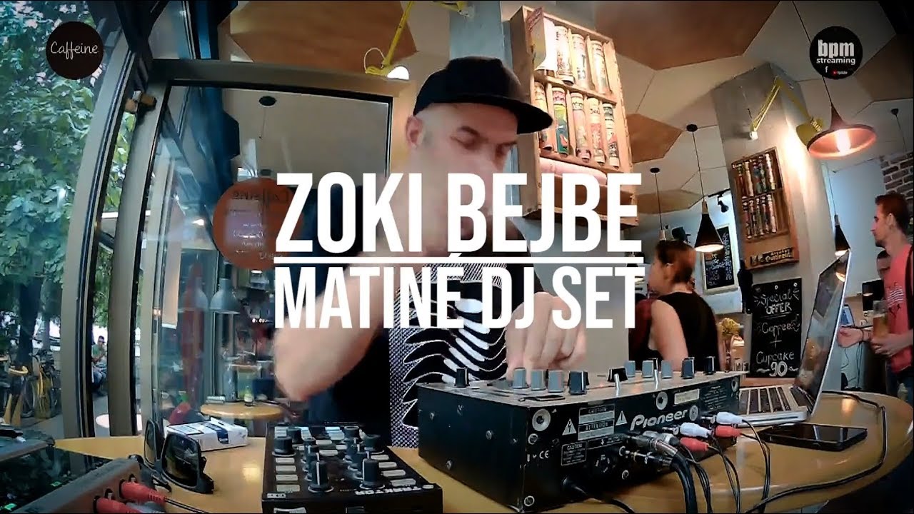 Zoki Bejbe - Matin&eacute; Dj Set @ Caffeine