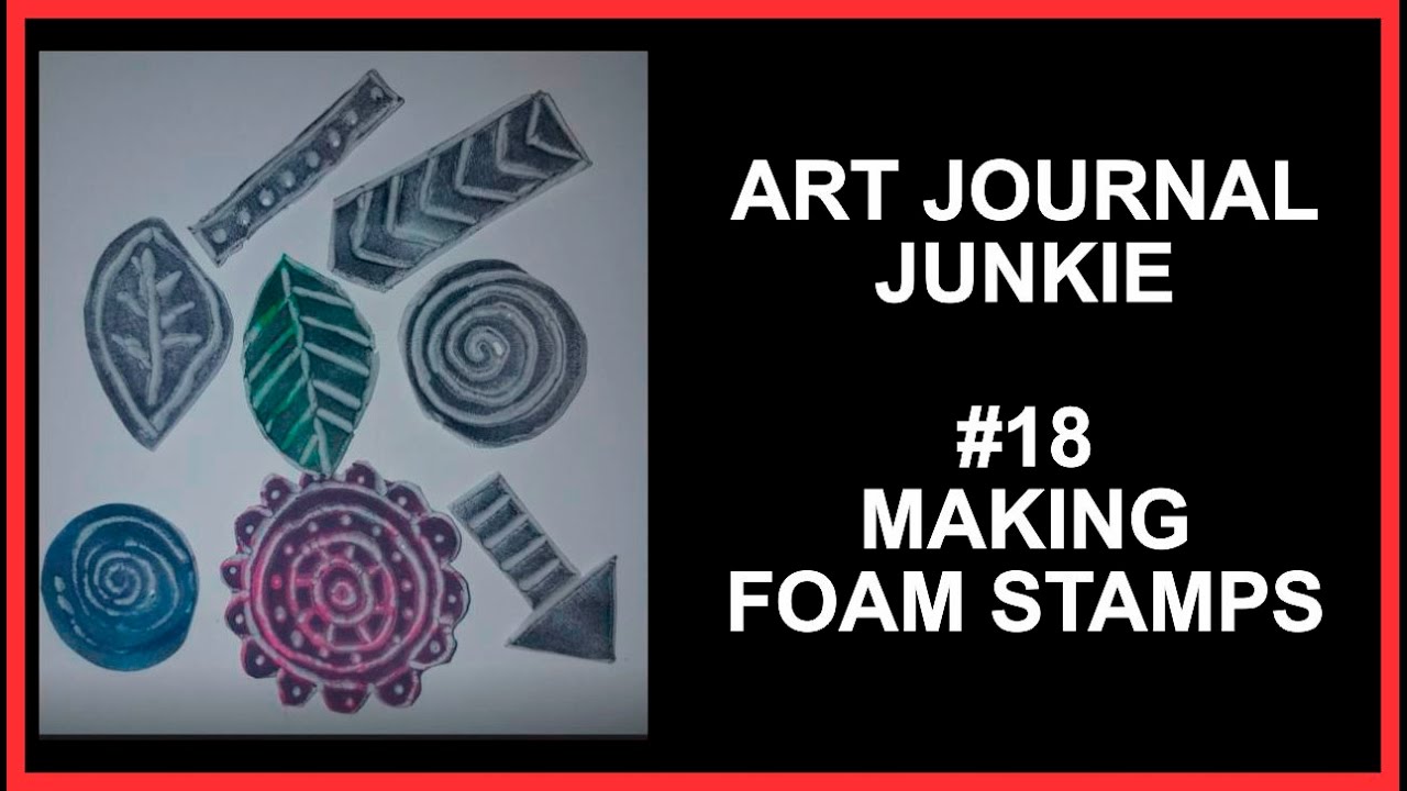 Art Journal Junkie 18 Making Foam Stamps