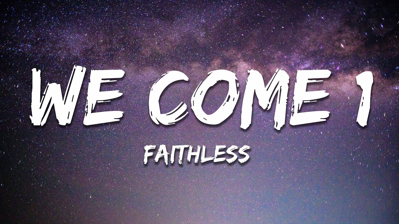 Faithless - We Come 1 (Lyrics)