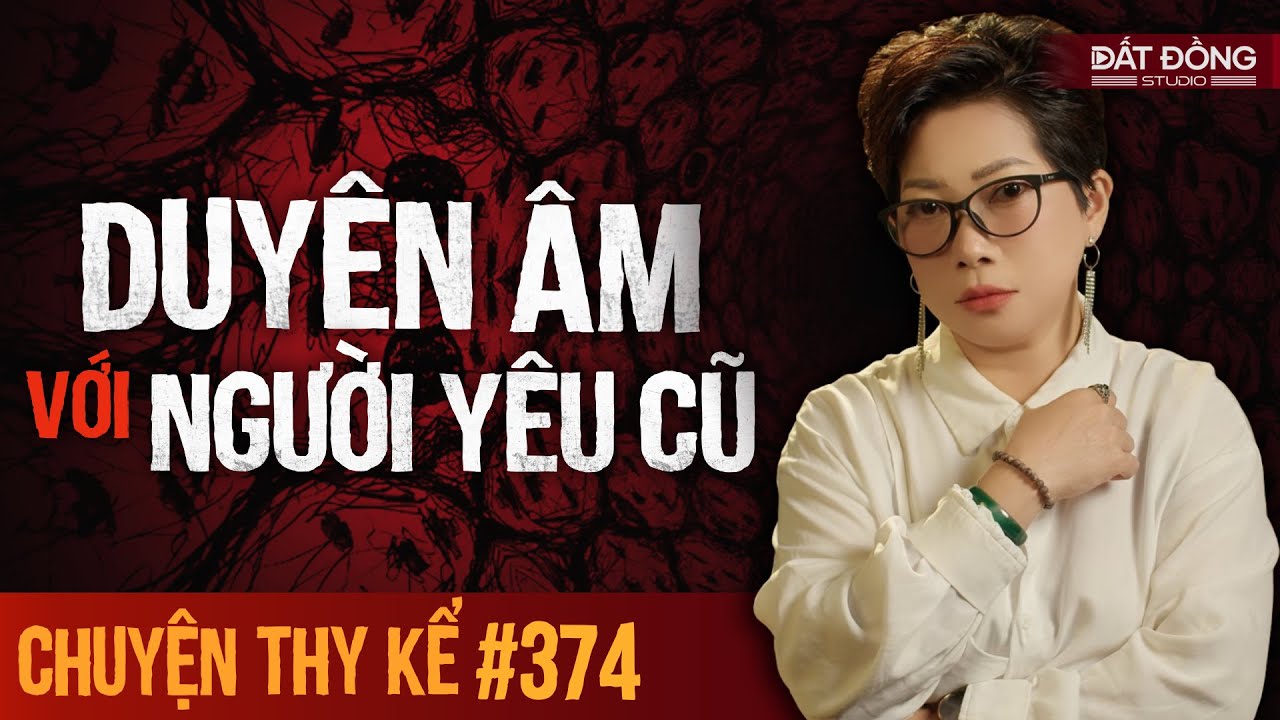 Chuyện tâm linh Thy kể : DUYÊN ÂM VỚI NGƯỜI YÊU CŨ