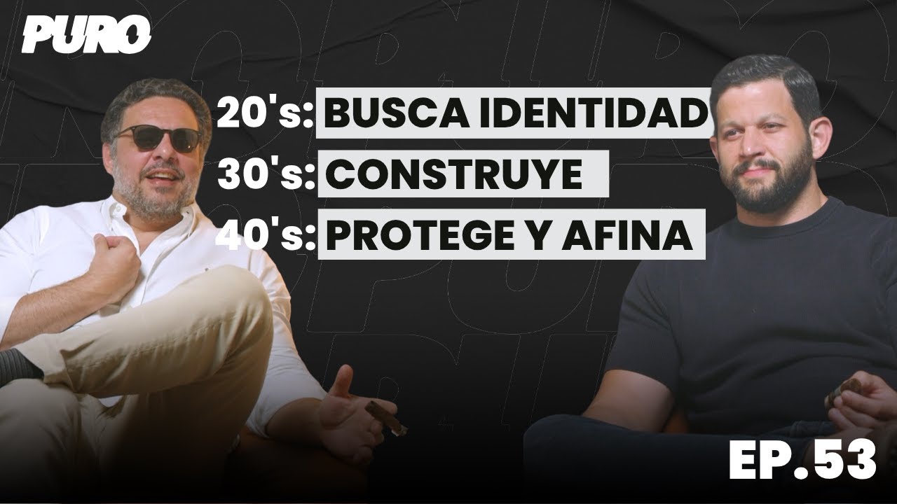 PURO  EP#53 - 20’s, 30’s y 40’s: El Hombre que No Evoluciona, Se Estanca