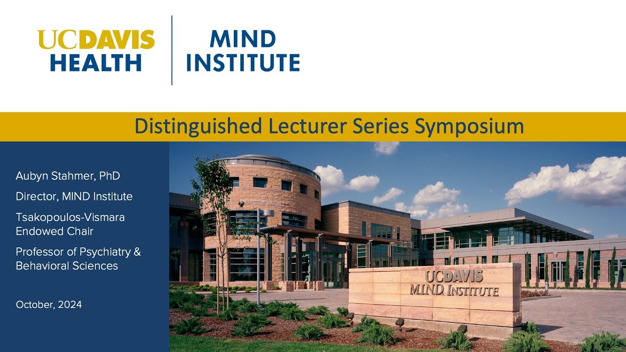 UC Davis MIND Institute highlights from Director Aubyn Stahmer