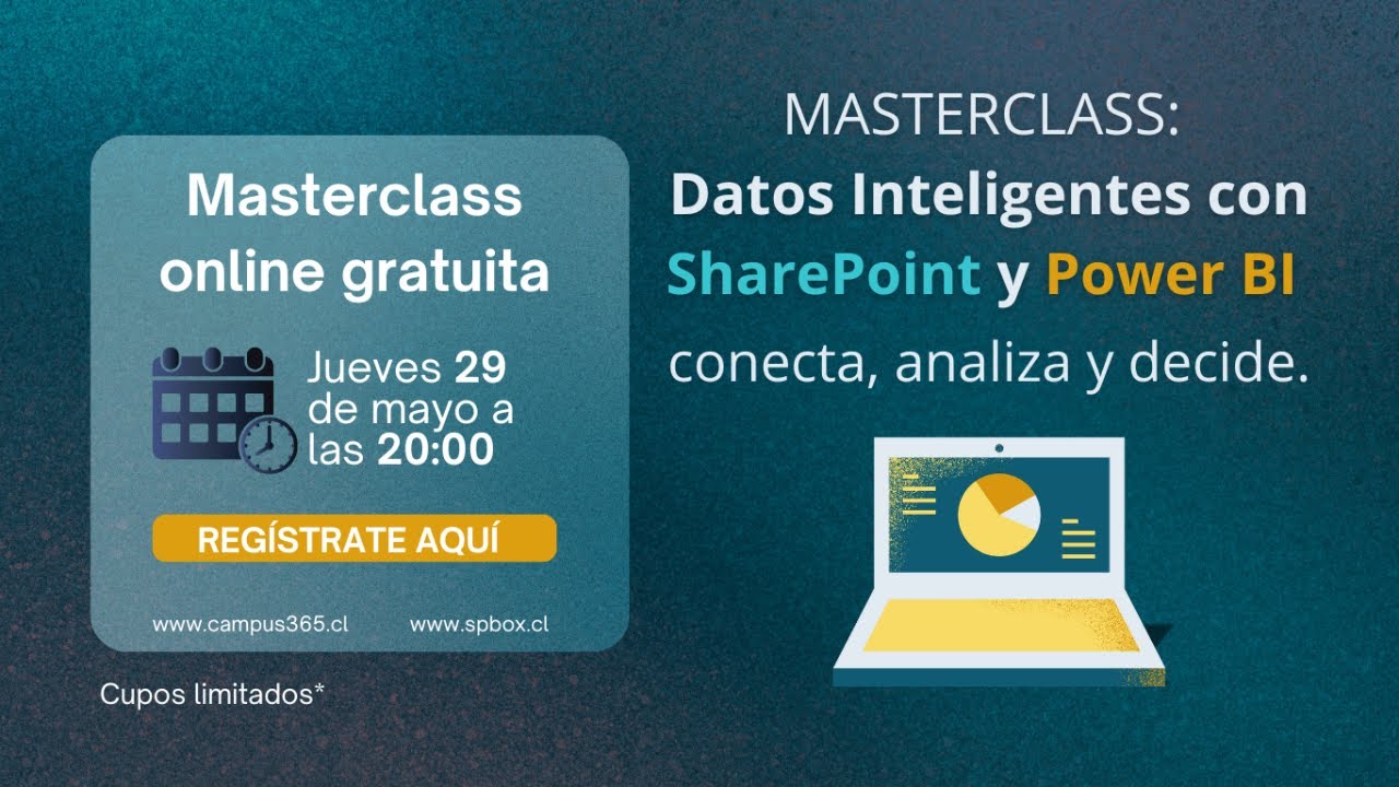 Masterclass:  Datos Inteligentes con SharePoint y Power BI conecta, analiza y decide.