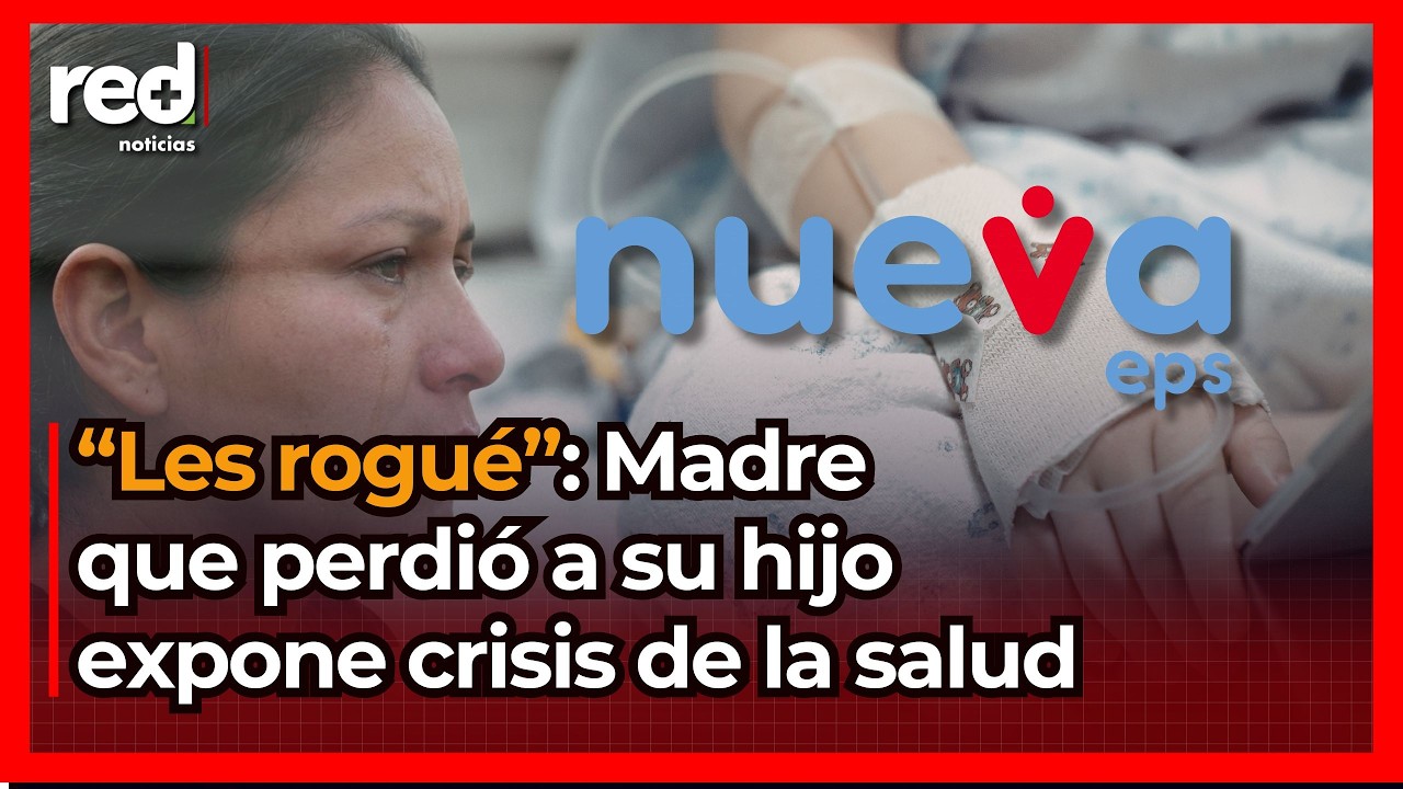 Conmoción por el caso de Kevin Acosta e indignación contra la Nueva EPS: se agrava crisis de salud