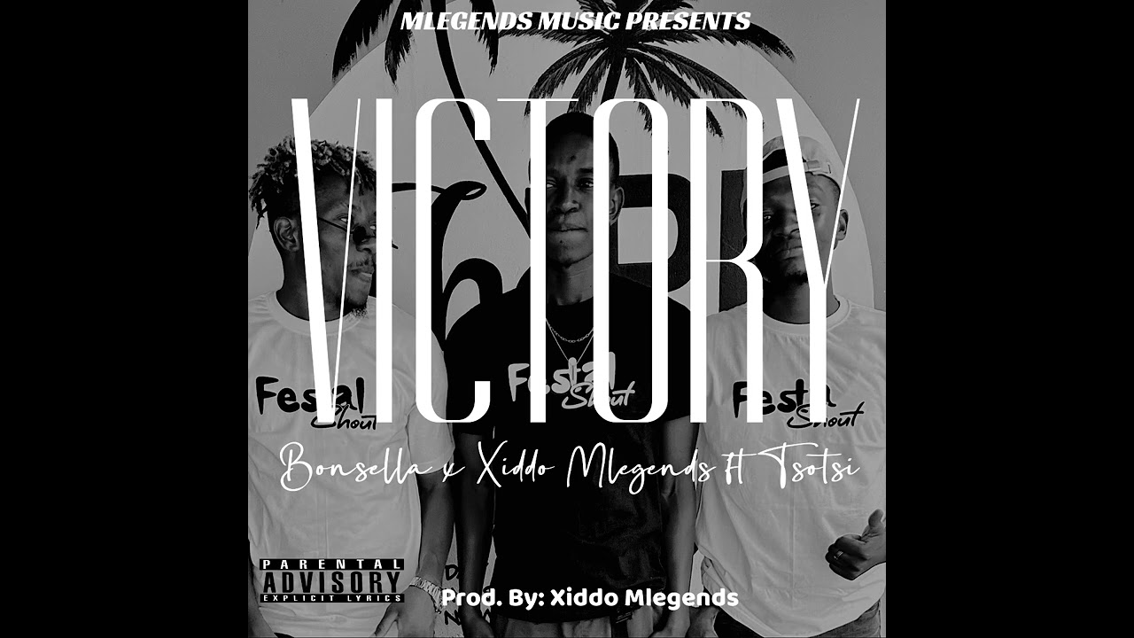 VICTORY - Bonsella & Xiddo Mlegends  (feat. Tsotsi)