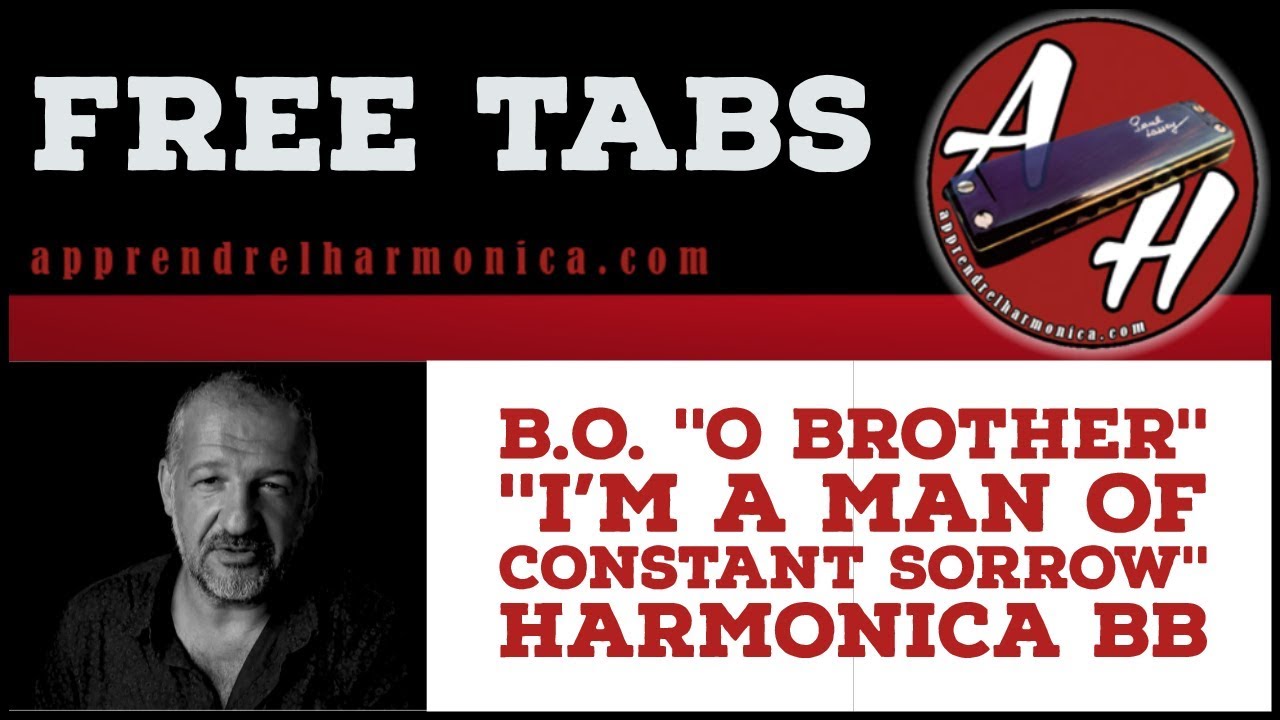 B.O - O Brother - I'm a man of constant sorrow  - Harmonica Bb