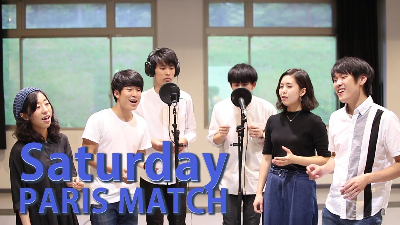 Saturday / PARIS MATCH【アカペラ】