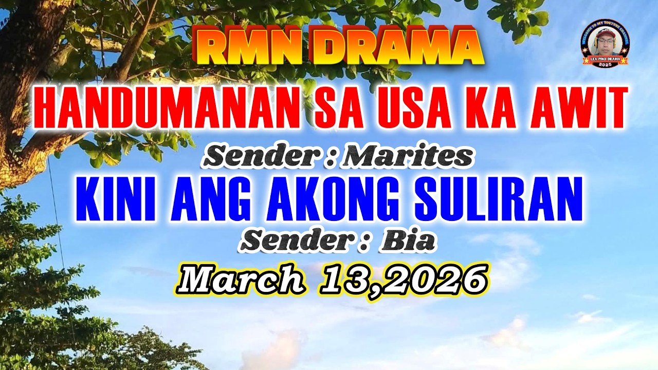 HANDUMANAN SA USA KA AWIT & KINI ANG AKONG SUILIRAN * March 13,2026