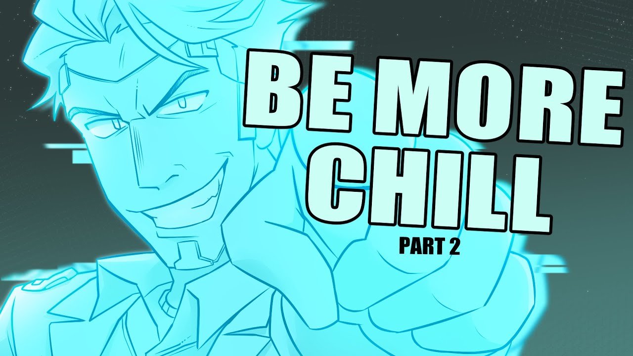 Be More Chill part2 - A Tales From the Borderlands
