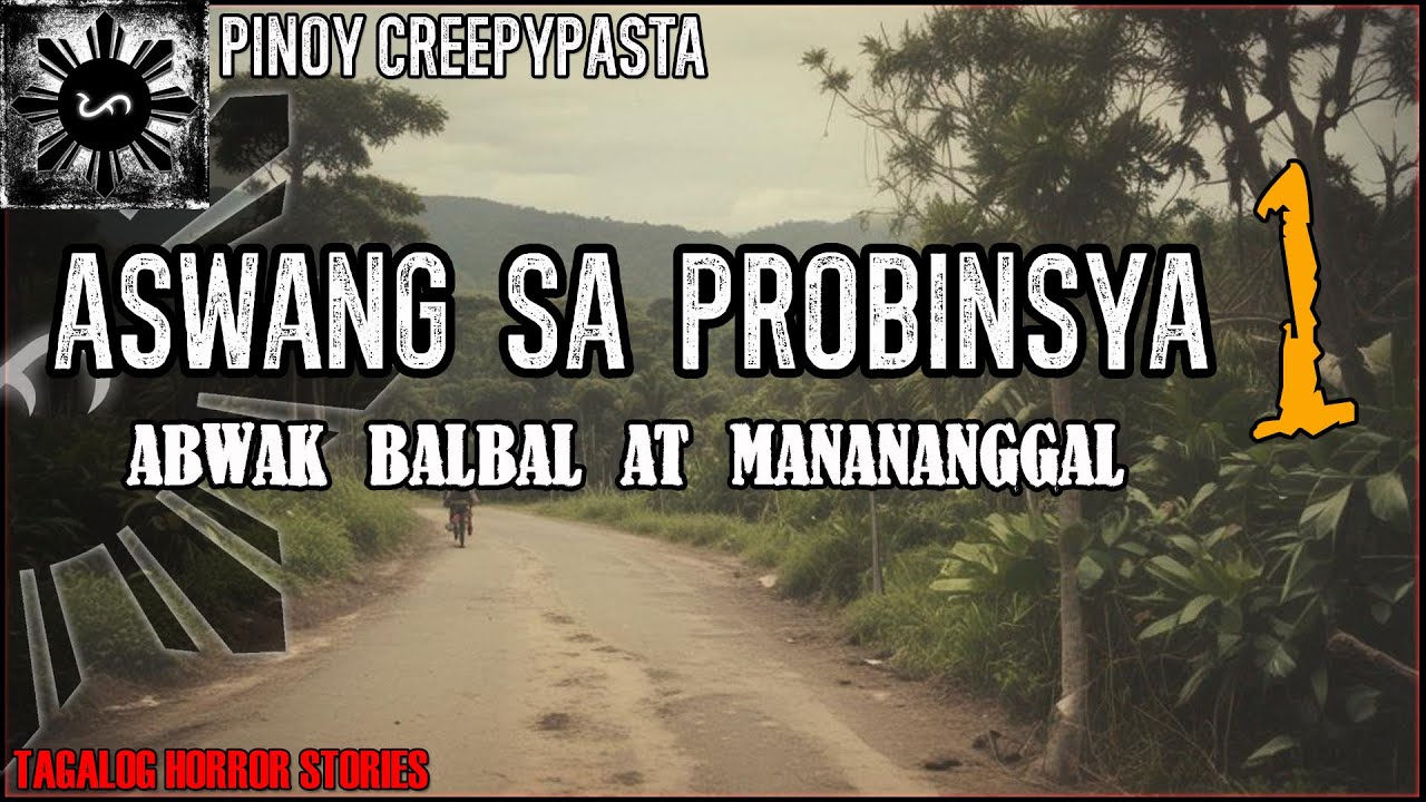 ASWANG SA PROBINSYA 1 | MGA KWENTONG ASWANG | Pinoy Creepypasta