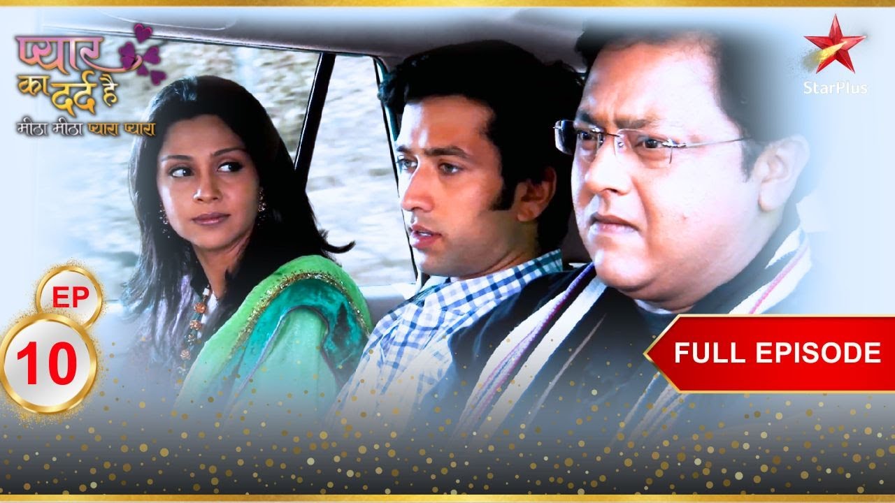 क्यों Aditya है नाखुश? | Full Episode:10 | Pyar Ka Dard Meetha Meetha Pyaara Pyaara