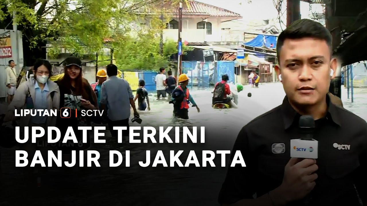 Update Terkini Banjir di Jakarta | Liputan 6