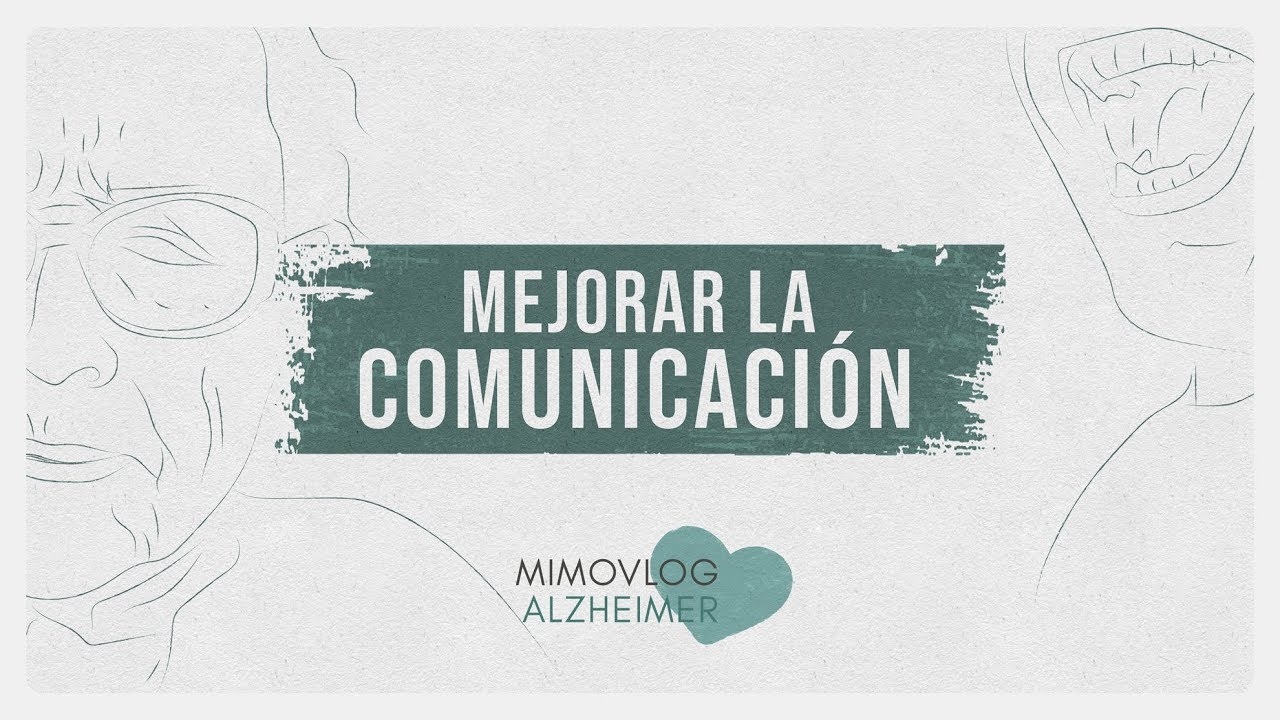 Mejorar la comunicación con una persona con Alzheimer