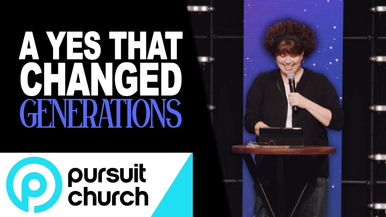 A Yes That Changed Generations | Surrender Pt. 2 | Pursuit Women's Ministry | Terri Broome