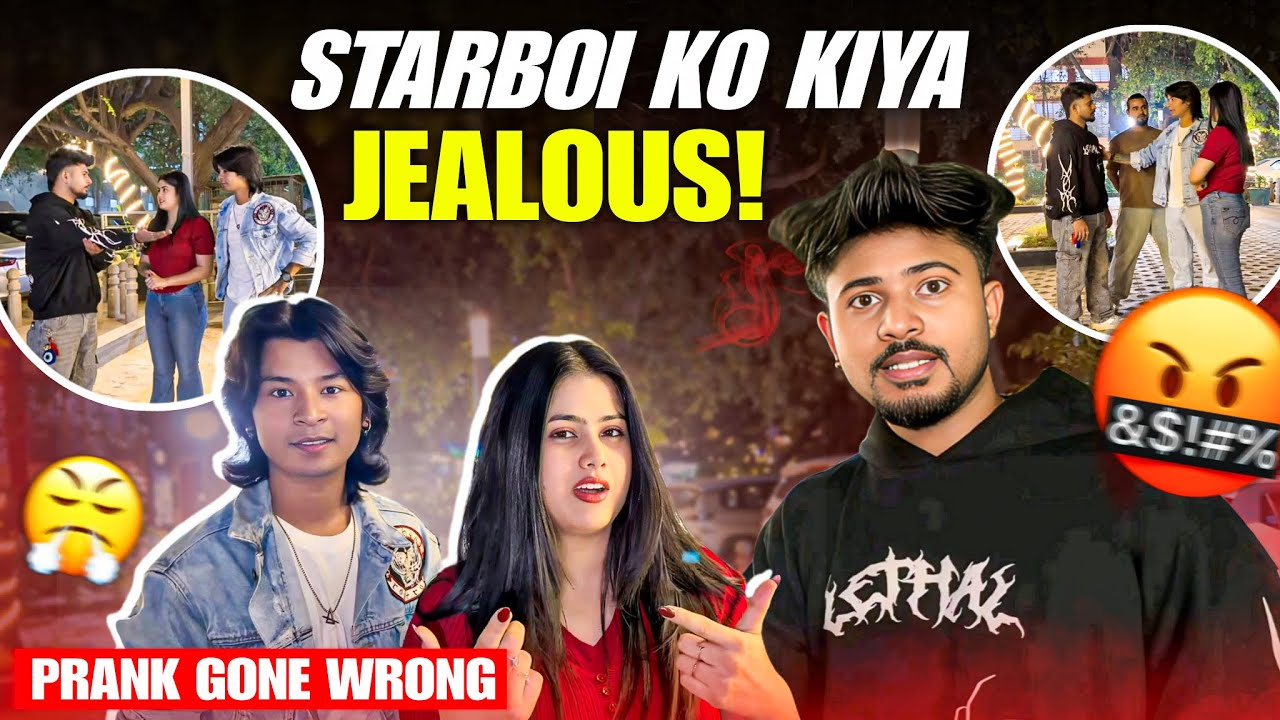 STARBOI KO KIYA JEALOUS 😳 | Bhut Jyda Baat Bigad Gayi 😭 | Gone Wrong 