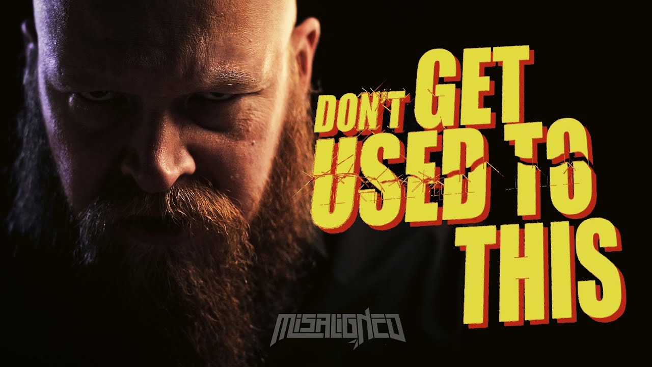 MISALIGNED - &ldquo;Don&rsquo;t Get Used to This&rdquo; (OFFICIAL MUSIC VIDEO, DEATH POP METAL)