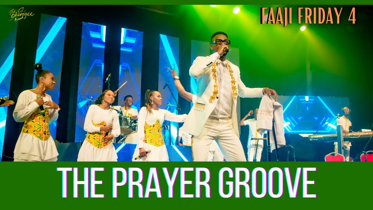 The Prayer Groove Live | FAAJI FRIDAY IV | EmmaOMG | The OhEmGee Band