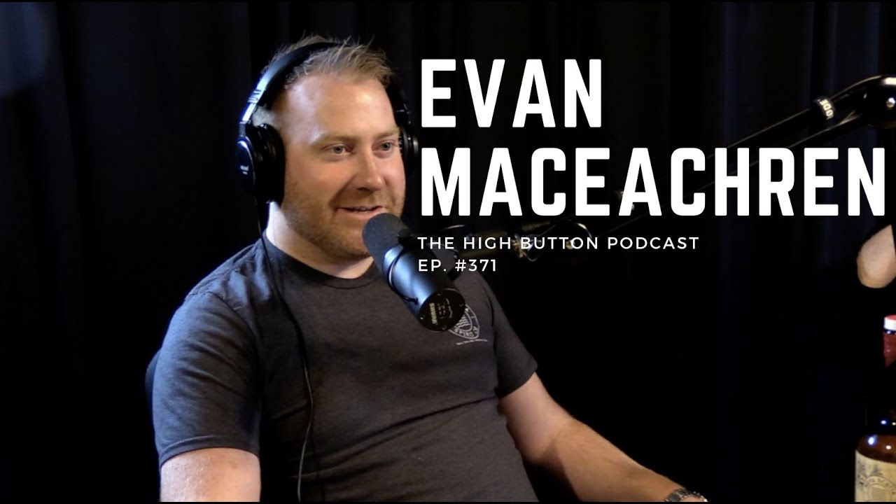 The High Button Podcast: #371 Evan MacEachern, Nova Scotia Spirit Co. & Always be Innovating