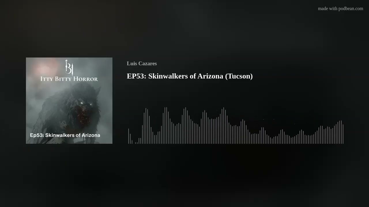 EP53: Skinwalkers of Arizona (Tucson)
