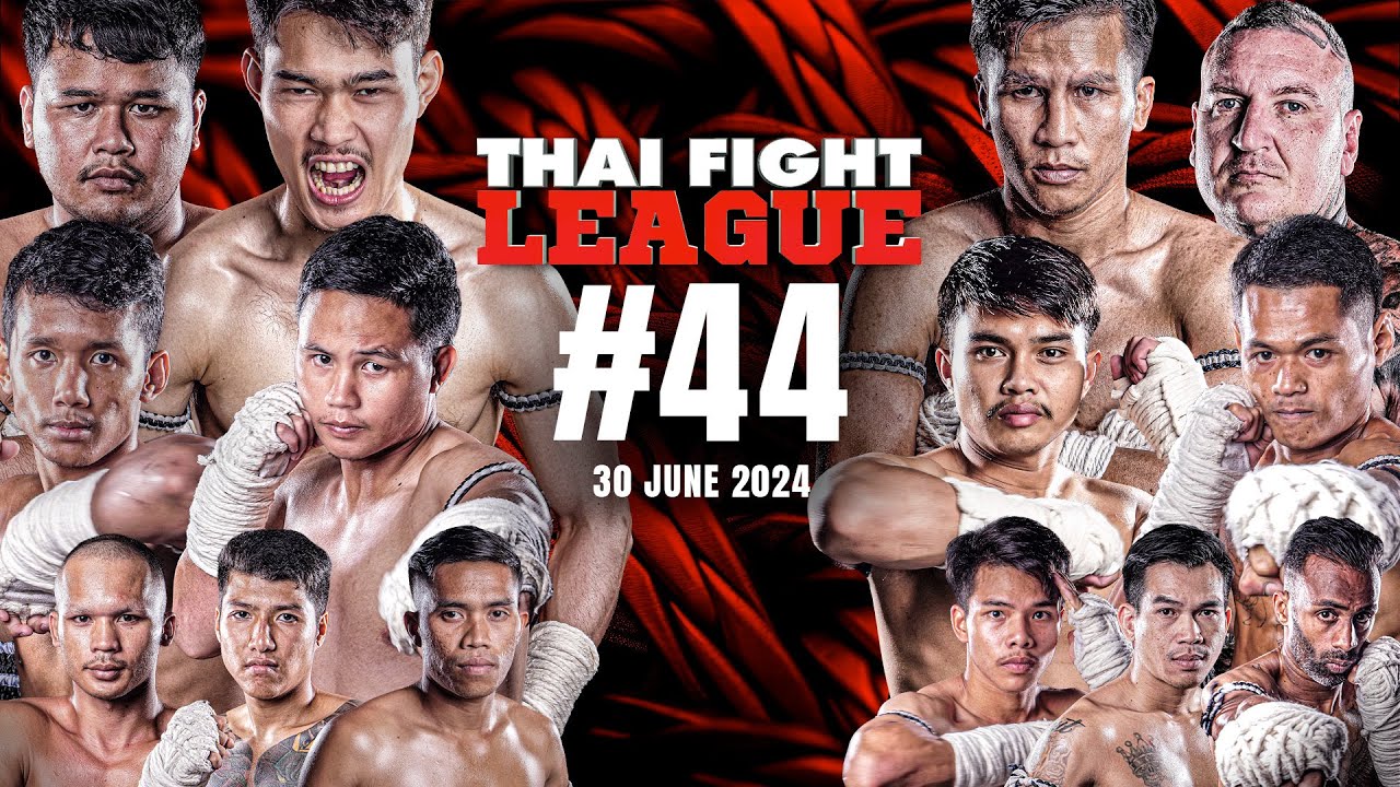 THAI FIGHT LEAGUE #44 [FULL] | ISUZU Thailand Championship | 30 June 2024