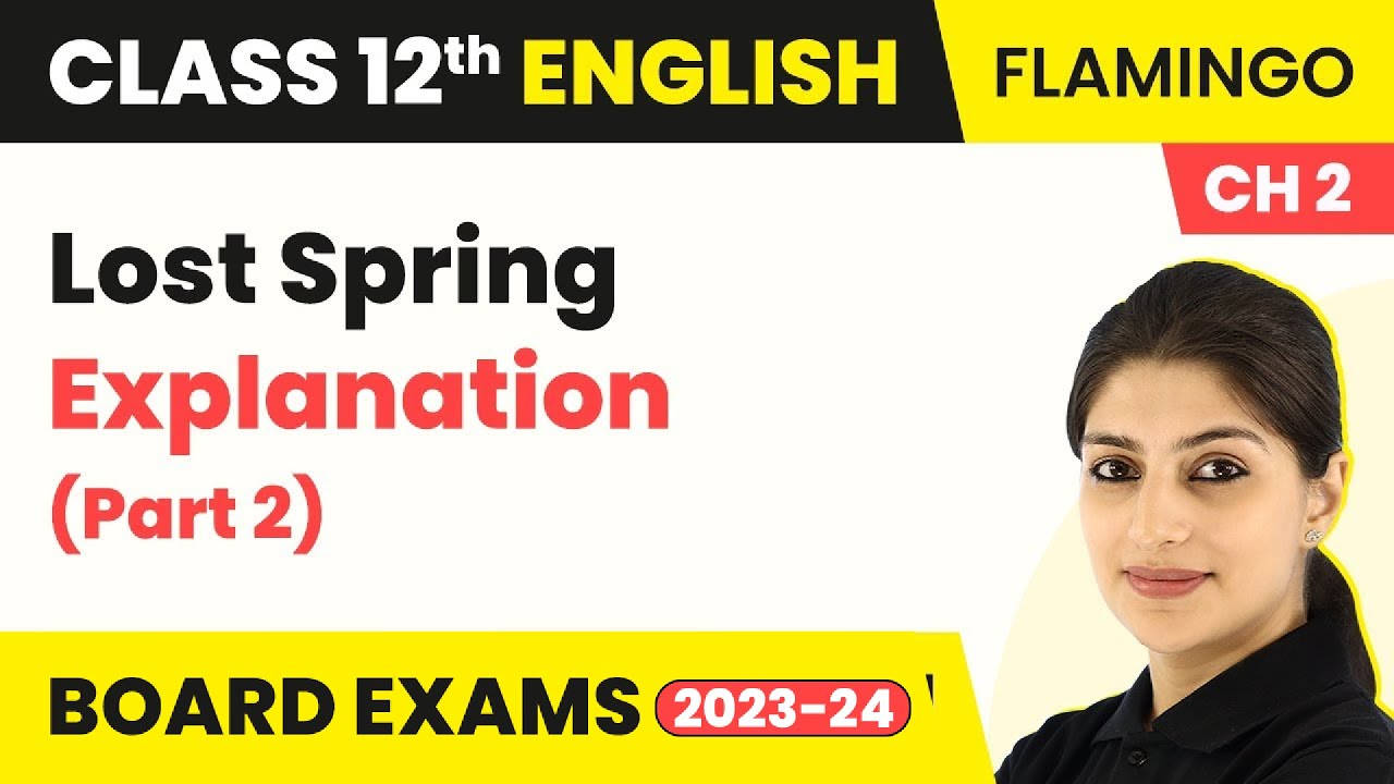 Lost Spring - Explanation (Part 2) | Flamingo Book Chapter 2 | Class 12 English (2022-23)