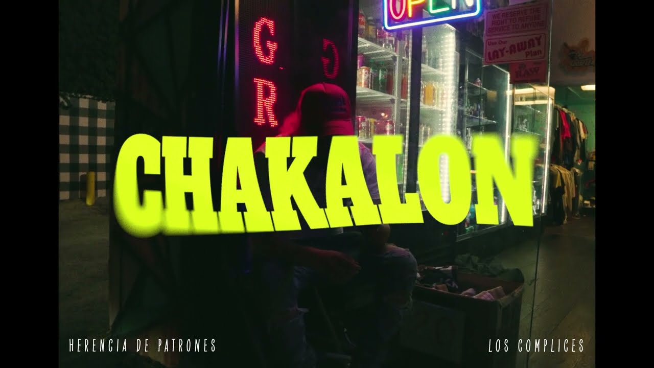 Herencia De Patrones x Los Complices - Chakalon [Video Oficial]