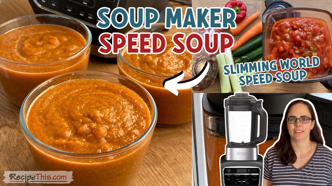 Soup Maker Speed Soup (Slimming World Speed Soup)