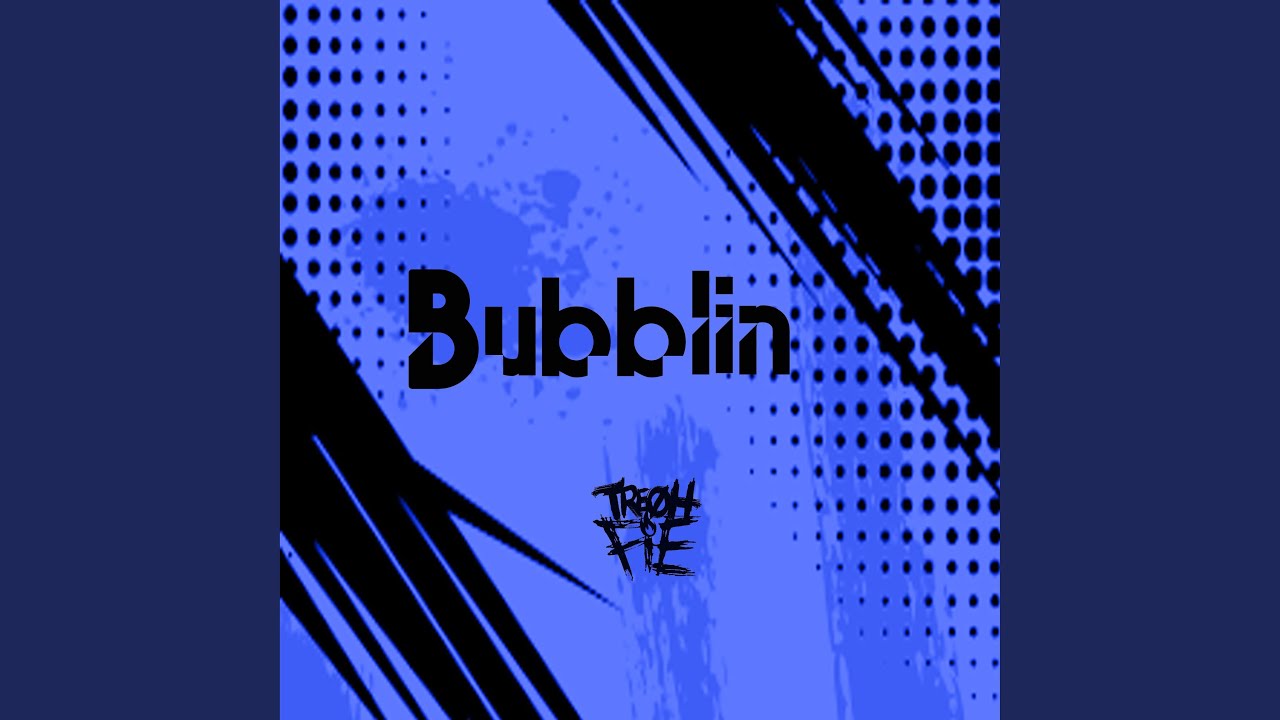 Bubblin'