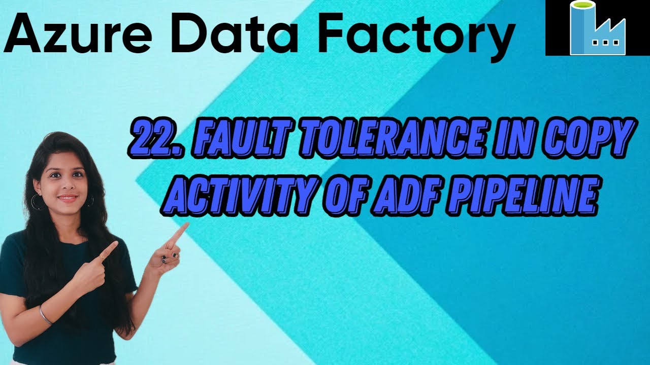 22. Fault tolerance in copy activity of ADF pipeline