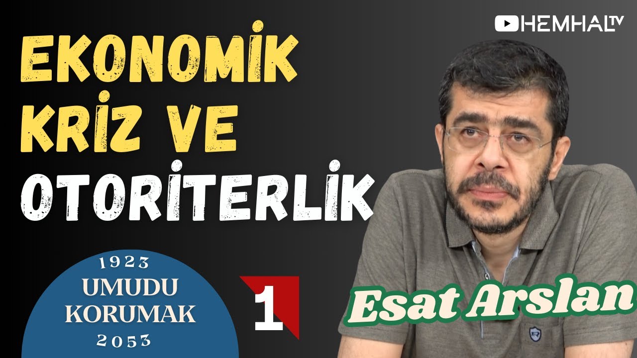 EKONOMİK KRİZ VE OTORİTERLİK | Umudu Korumak (1923-2053) - Esat Arslan - B1