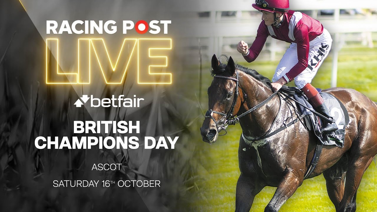 British Champions Day LIVE | Ascot | Racing Post Live