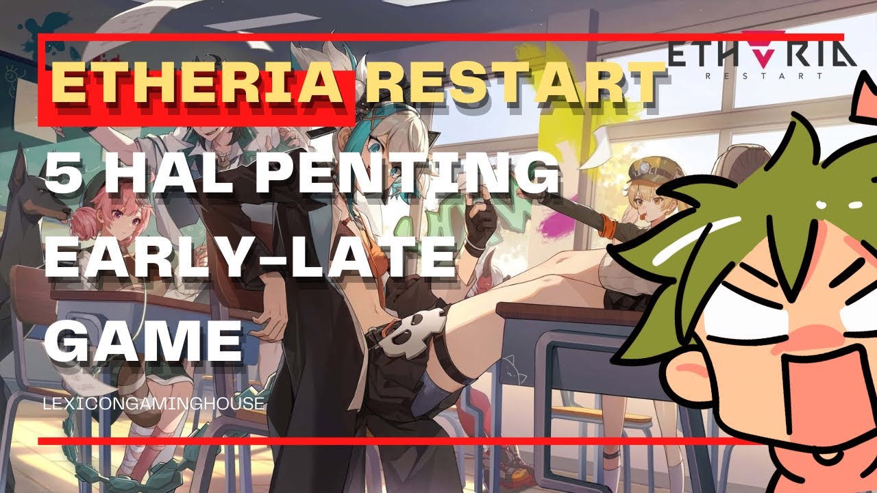 5 Hal Wajib Early - Late Game #etheriarestart