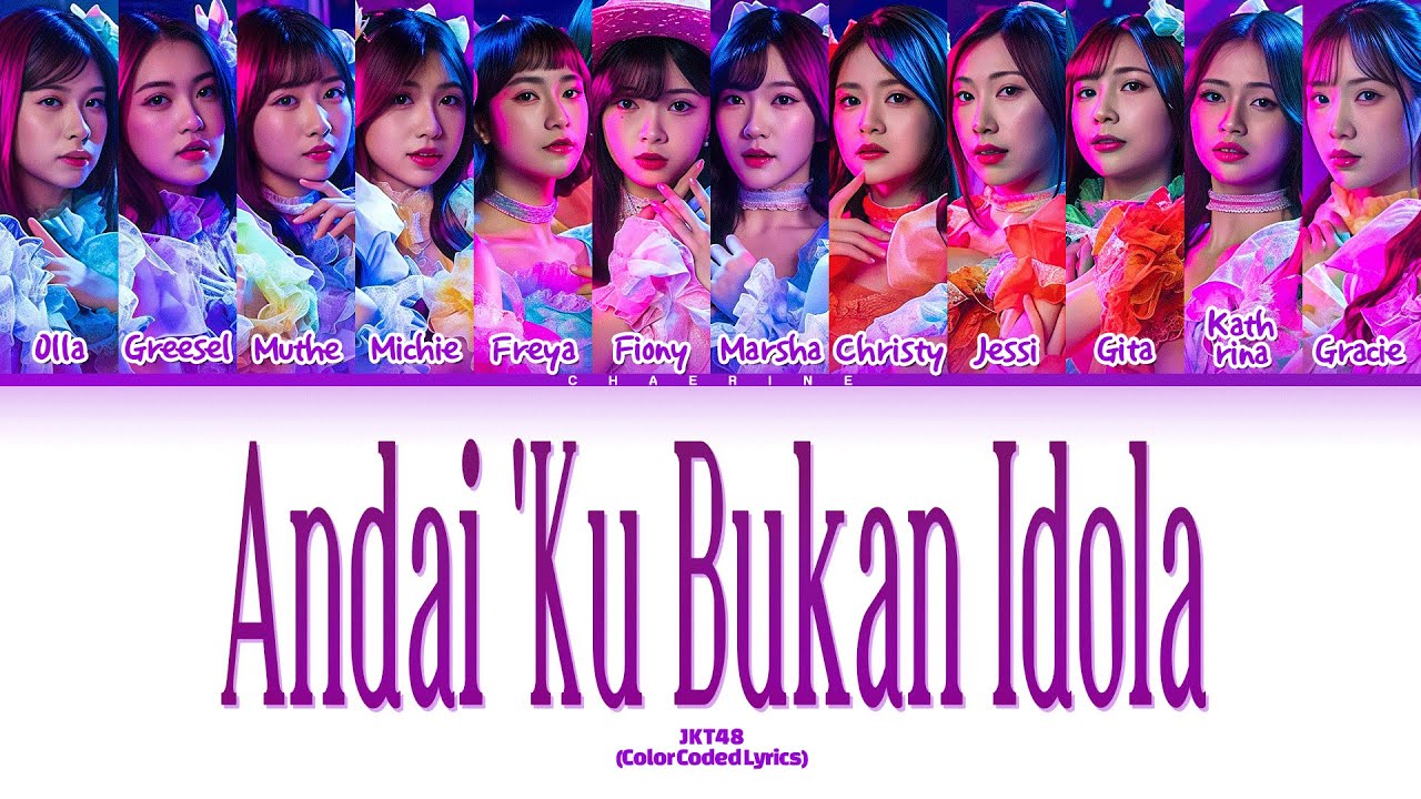 JKT48 – Andai ‘Ku Bukan Idola Lyrics (Color Coded Lyrics)