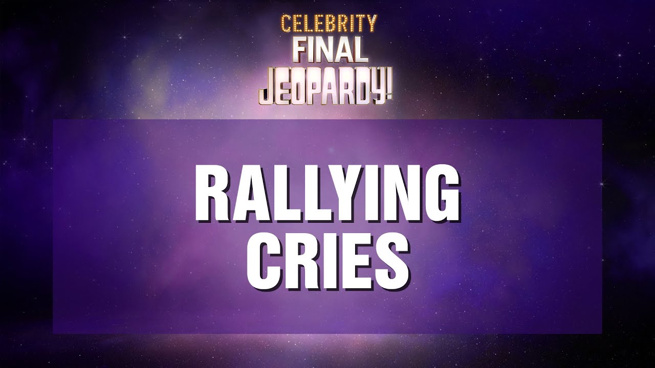 Rallying Cries | Final Jeopardy! | Celebrity Jeopardy!