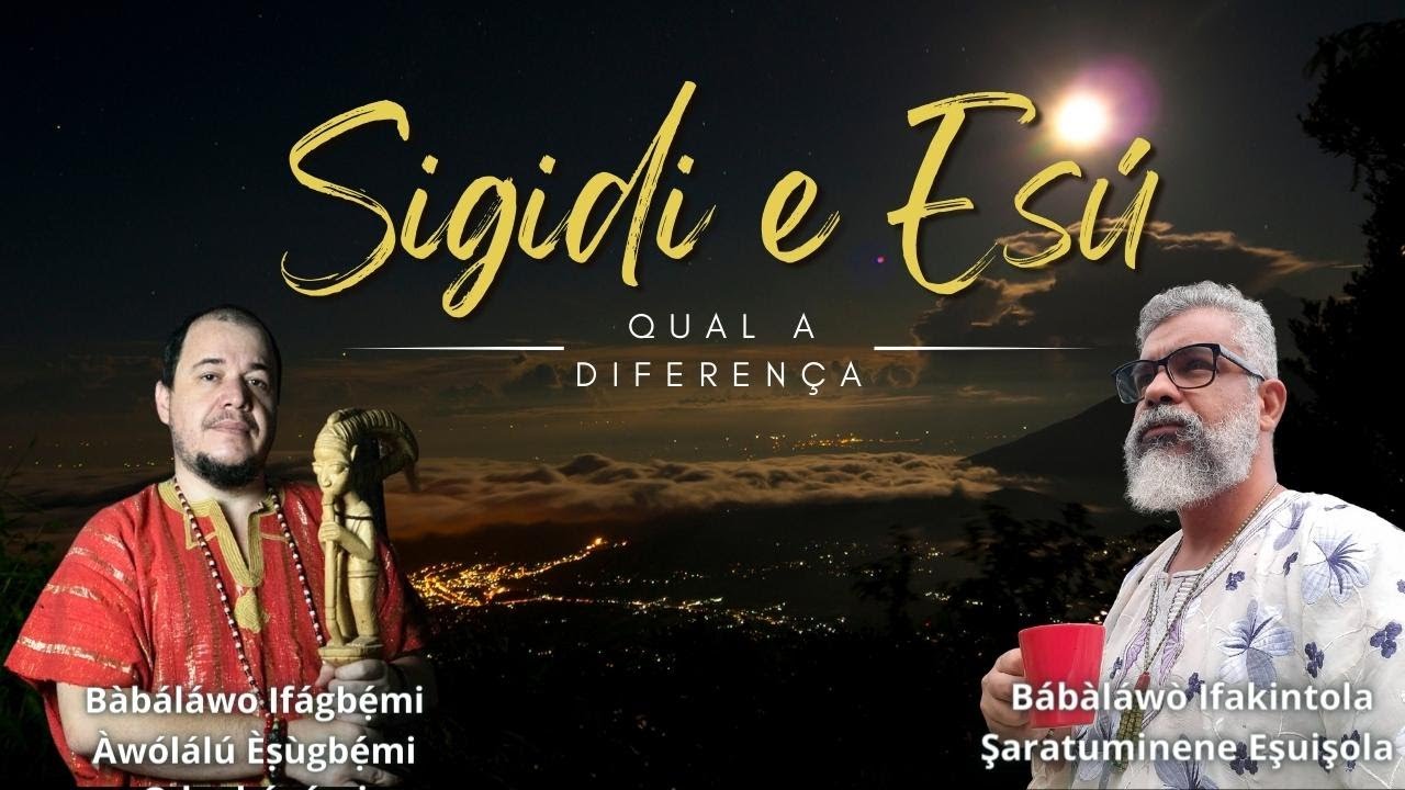 Sigidi e Esú qual a diferença? com Bàbáláwo convidado  Ifágbẹ́mi Àwólálú Èṣùgbẹ́́mi Ọdugbáyọ́mi