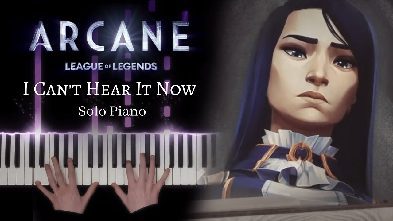 Arcane (League of Legends) - I Can't Hear It Now - Solo Piano [+ Sheet Music]