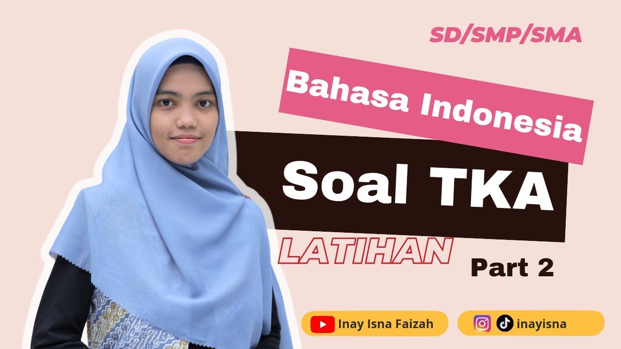 TKA Bahasa Indonesia: Kupas Tuntas Soal Sulit Jadi Mudah! | Part 2