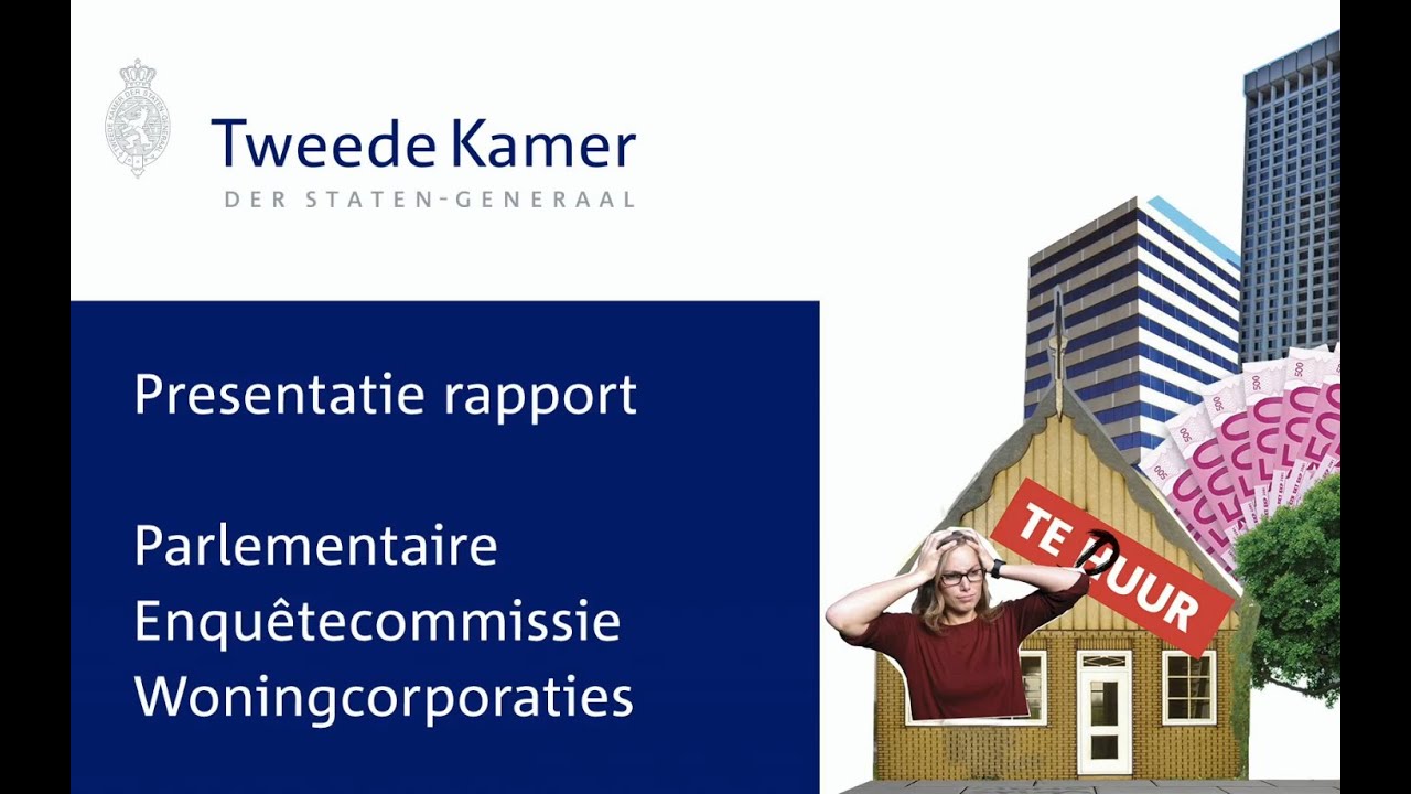 Presentatie eindrapport Parlementaire Enquêtecommissie Woningcorporaties