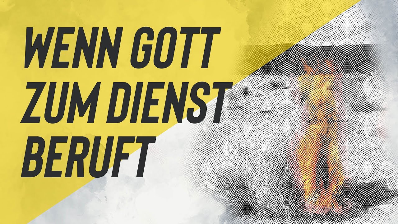 Wenn Gott zum Dienst beruft