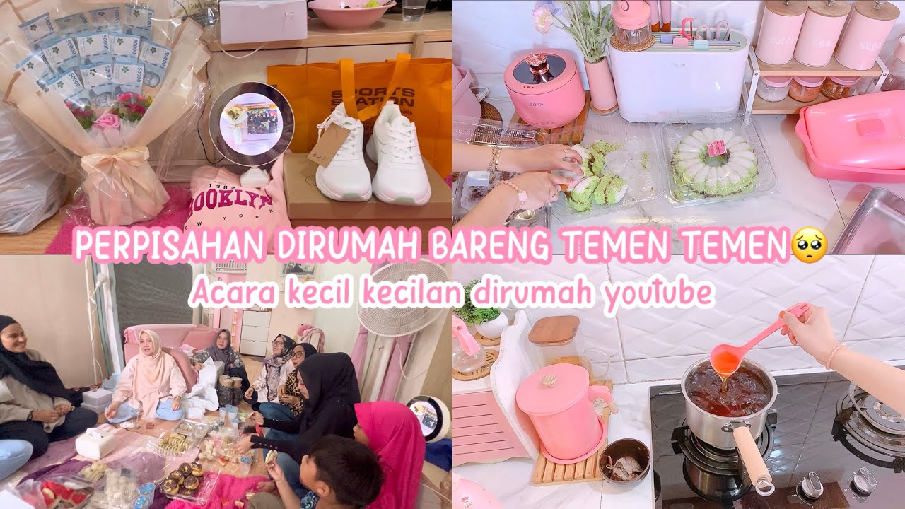 PERPISAHAN DIRUMAH BARENG TEMEN TEMEN | Acara Kecil Kecilan dirumah Youtube