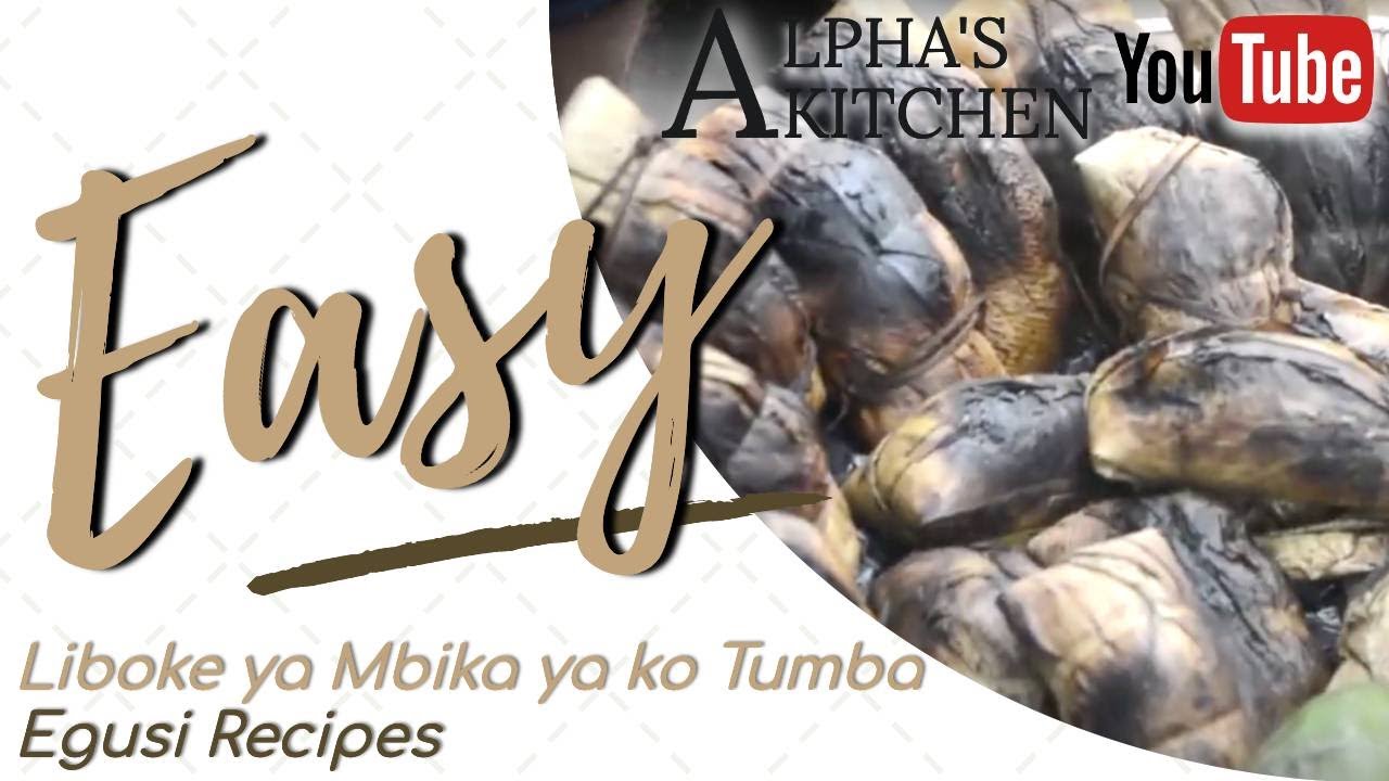 Mbika ya ko tumba | BBQ Egusi | AK in DRC | Alpha's Kitchen