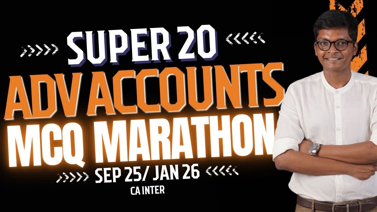 MCQ Marathon - Advanced Accounting - CA Inter - Sep 25 / Jan 26 Exams