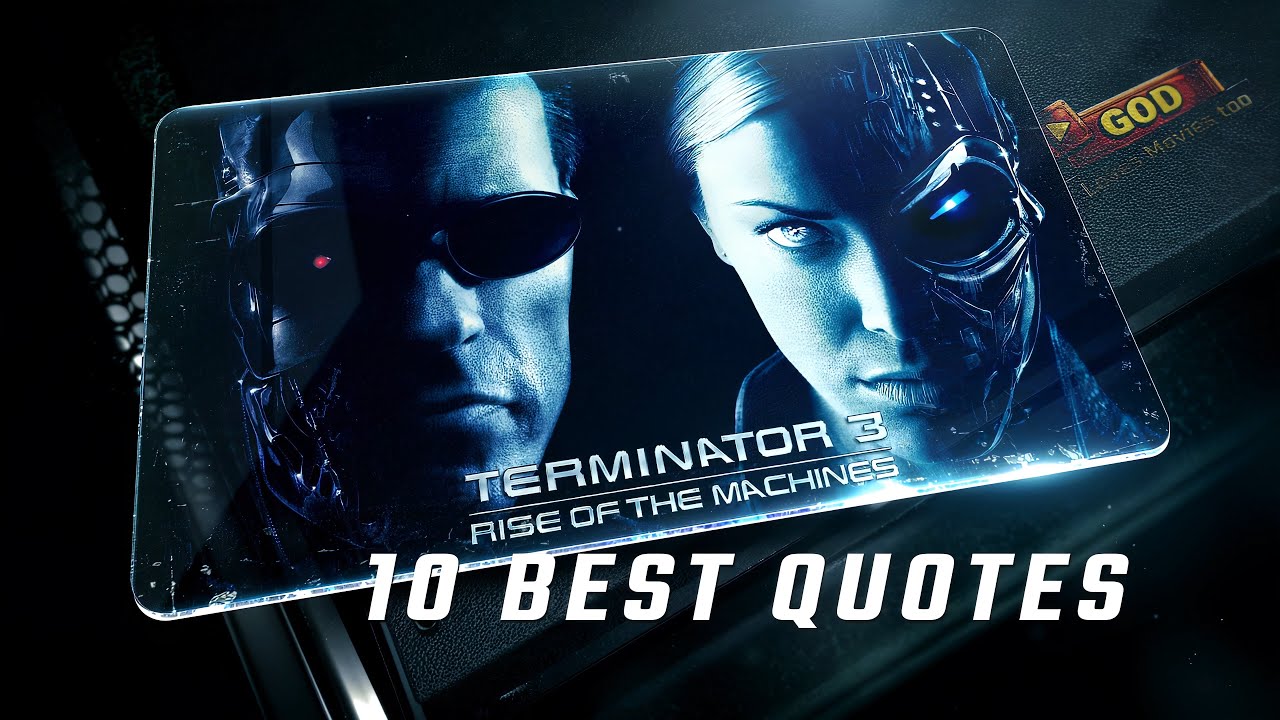 Terminator 3: Rise of the Machines 2003 | 10 Best Quotes