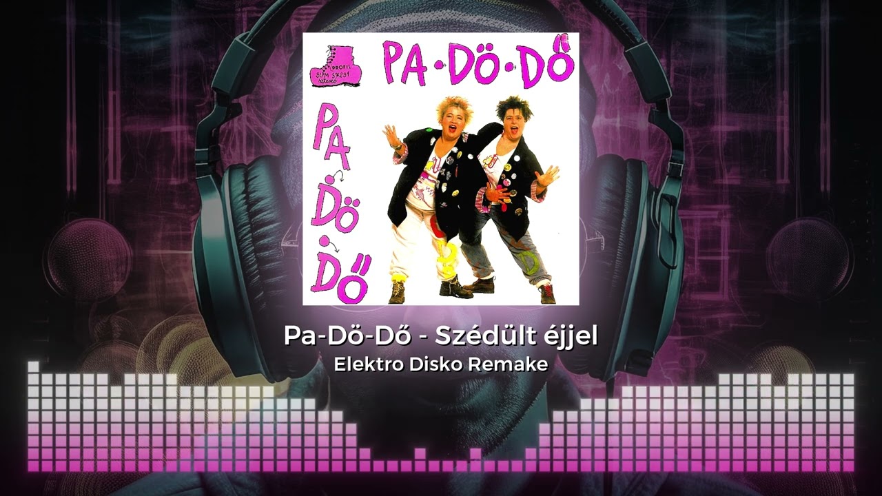Pa-Dö-Dő - Szédült éjjel (Elektro Disko Remake)