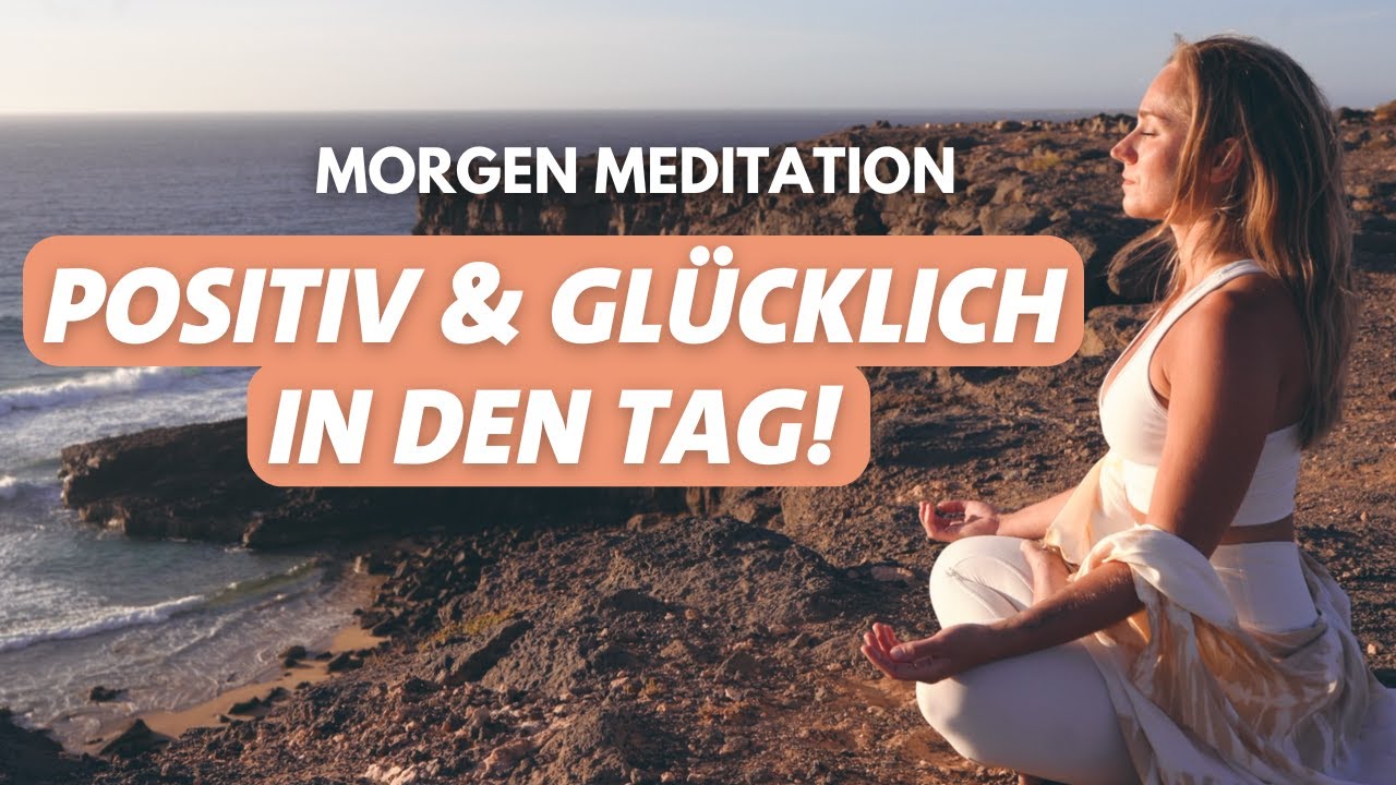 Morgen Meditation für einen positiven Start in den Tag! ☀️