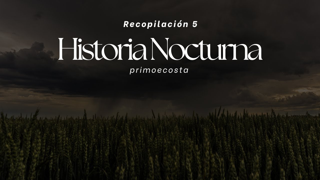 Una hora de Historias Nocturnas. (Relatos Paranormales) Historia Nocturna 5ta recopilación.
