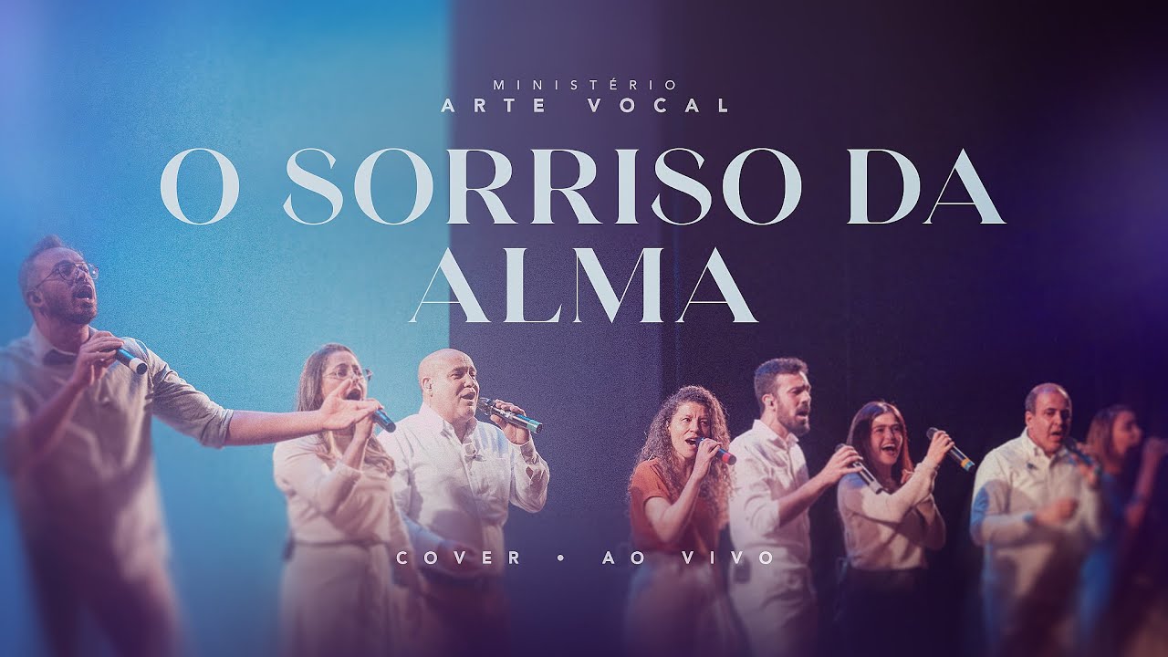 O SORRISO DA ALMA #cover | Minist&eacute;rio Arte Vocal 15 Anos
