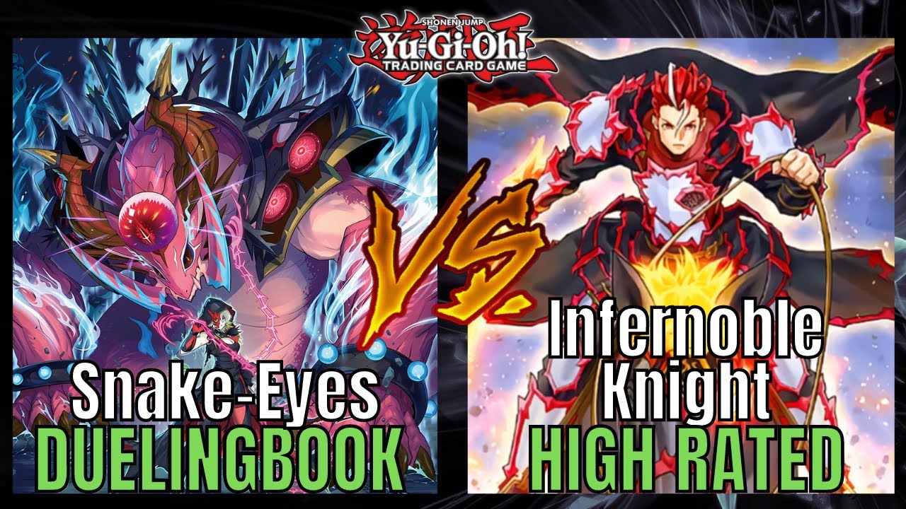 Snake-Eyes vs Infernoble Knight - High Rated Duelingbook | Yu-Gi-Oh!